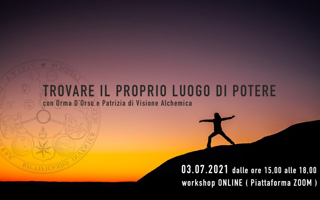 Workshop On-line – TROVARE IL PROPRIO LUOGO DI POTERE
